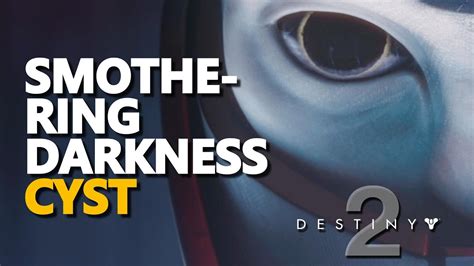 pervading darkness destiny 2|“Smothering Darkness” Cyst Mission In Destiny 2: The。